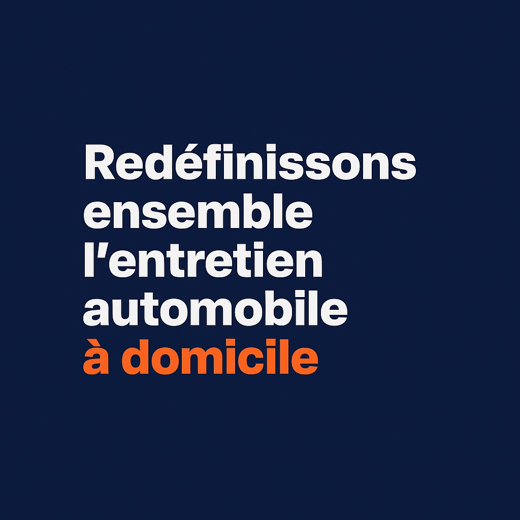 Redefinissons ensemble l entretien automobile a domicile